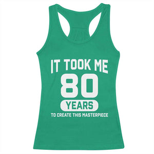 80th Birthday Racerback Tank Top To Create This Masterpiece 80 Year Old Gift TS10 Irish Green Print Your Wear