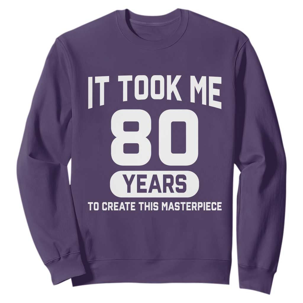 80th Birthday Sweatshirt To Create This Masterpiece 80 Year Old Gift TS10 Purple Print Your Wear