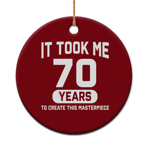 70th Birthday Ceramic Ornament To Create This Masterpiece 70 Year Old Gift TS10 1pc Red Print Your Wear