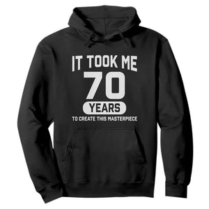70th Birthday Hoodie To Create This Masterpiece 70 Year Old Gift TS10 Black Print Your Wear
