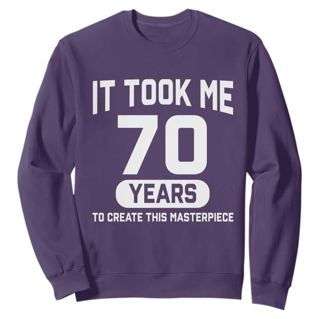 70th Birthday Sweatshirt To Create This Masterpiece 70 Year Old Gift TS10 Purple Print Your Wear
