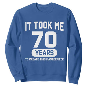 70th Birthday Sweatshirt To Create This Masterpiece 70 Year Old Gift TS10 Royal Blue Print Your Wear