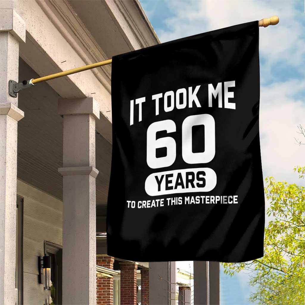 60th Birthday Garden Flag To Create This Masterpiece 60 Year Old Gift TS10 Print Your Wear