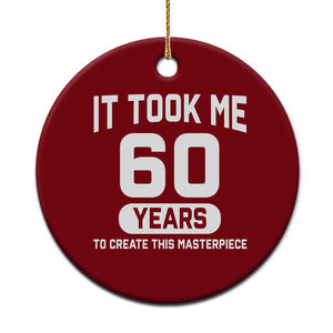 60th Birthday Ceramic Ornament To Create This Masterpiece 60 Year Old Gift TS10 1pc Red Print Your Wear