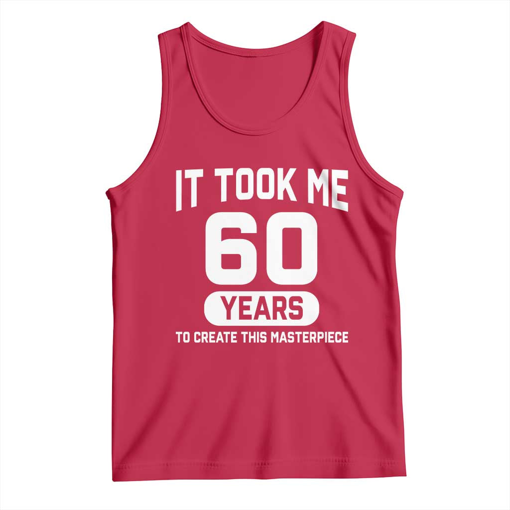 60th Birthday Tank Top To Create This Masterpiece 60 Year Old Gift TS10 Red Print Your Wear