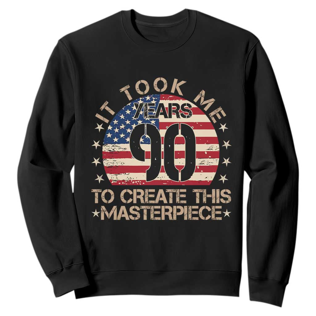 90th Birthday Sweatshirt It Took Me 90 Years To Create This Masterpiece Vintage American Flag TS10 Black Print Your Wear