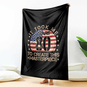 80th Birthday Throw Blanket It Took Me 80 Years To Create This Masterpiece Vintage American Flag TS10 Print Your Wear
