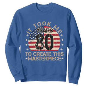 80th Birthday Sweatshirt It Took Me 80 Years To Create This Masterpiece Vintage American Flag TS10 Royal Blue Print Your Wear