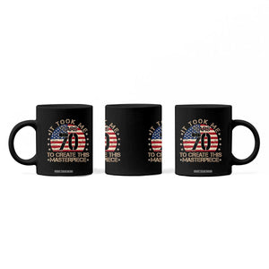 70th Birthday Coffee Mug It Took Me 70 Years To Create This Masterpiece Vintage American Flag TS10 Print Your Wear