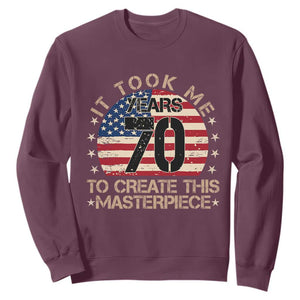 70th Birthday Sweatshirt It Took Me 70 Years To Create This Masterpiece Vintage American Flag TS10 Maroon Print Your Wear