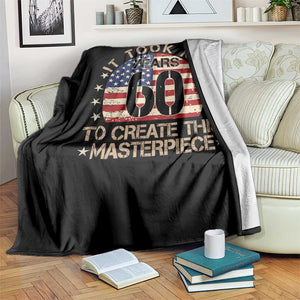 60th Birthday Throw Blanket It Took Me 60 Years To Create This Masterpiece Vintage American Flag TS10 Print Your Wear