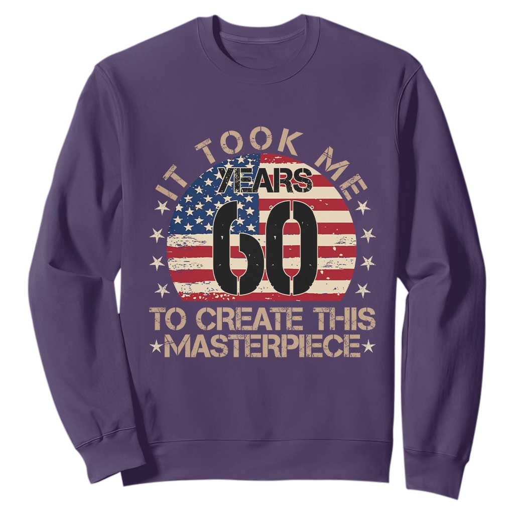 60th Birthday Sweatshirt It Took Me 60 Years To Create This Masterpiece Vintage American Flag TS10 Purple Print Your Wear