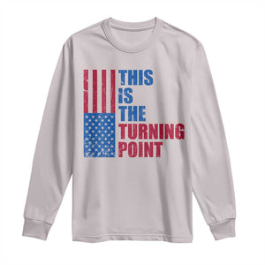 This is The Turning Point Long Sleeve Shirt USA Flag Patriotic Freedom Conservative TS10 Ice Gray Print Your Wear
