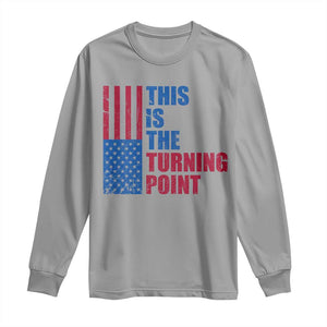 This is The Turning Point Long Sleeve Shirt USA Flag Patriotic Freedom Conservative TS10 Sport Gray Print Your Wear