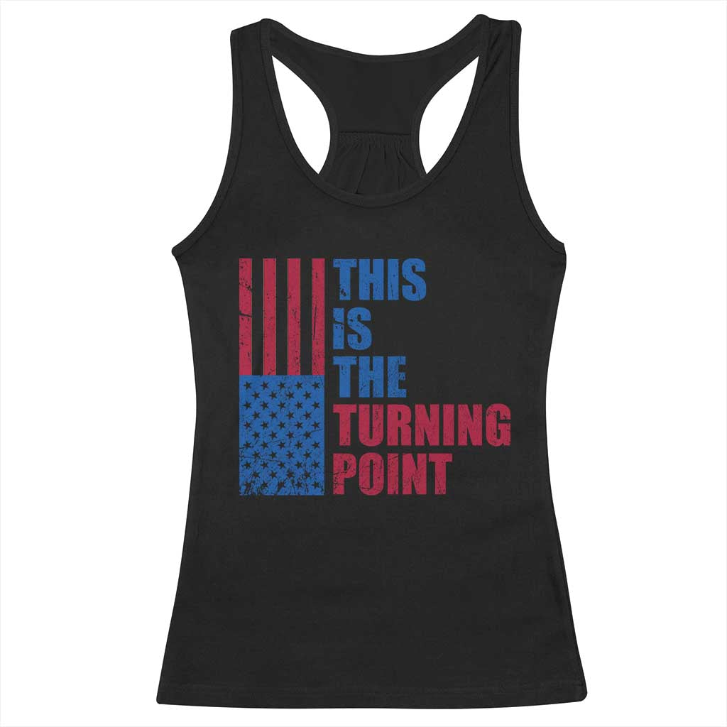 This is The Turning Point Racerback Tank Top USA Flag Patriotic Freedom Conservative TS10 Black Print Your Wear