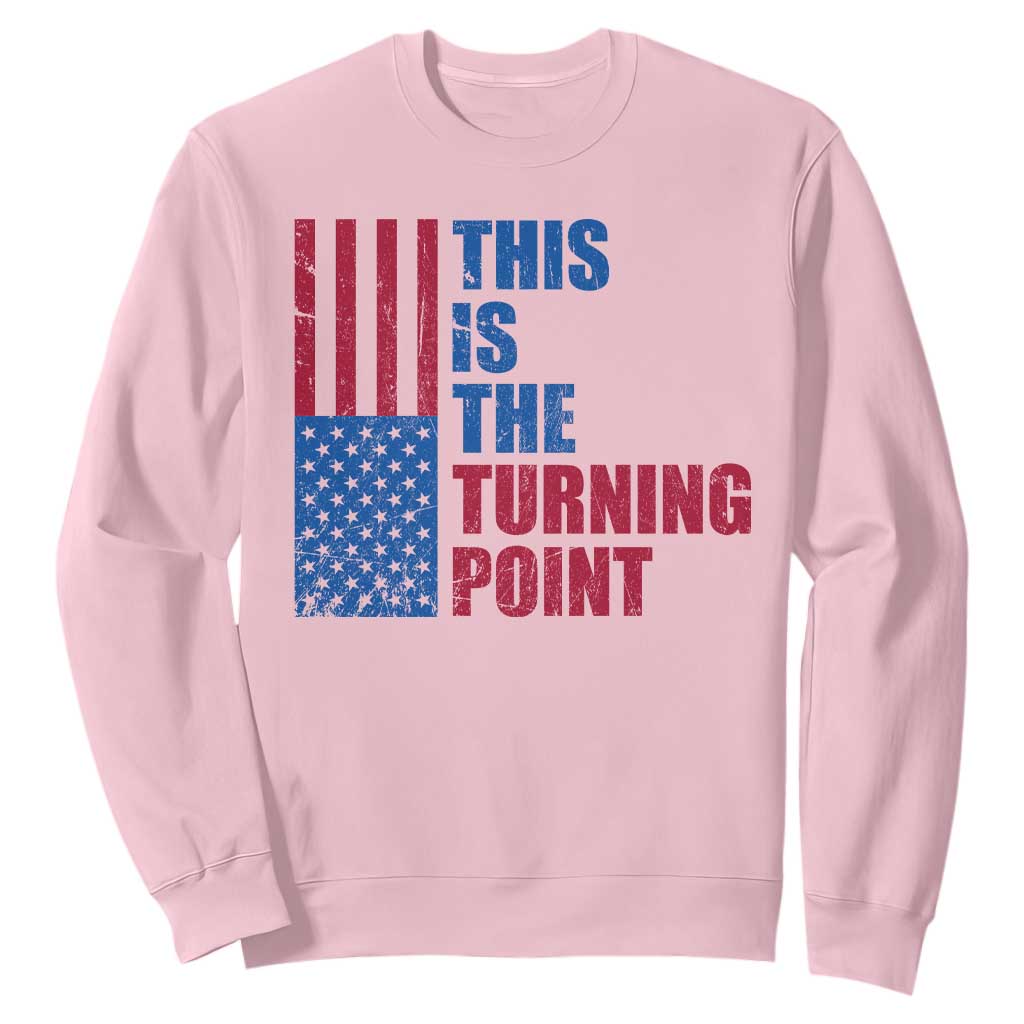 This is The Turning Point Sweatshirt USA Flag Patriotic Freedom Conservative TS10 Light Pink Print Your Wear