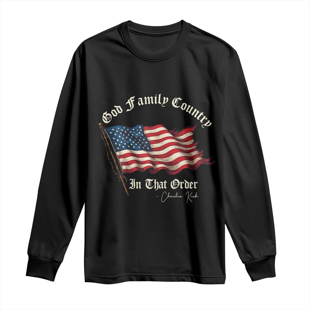 God Family Country In That Order Long Sleeve Shirt Charlie Kirk Patriotic Christian Vintage USA Flag TS10 Black Print Your Wear