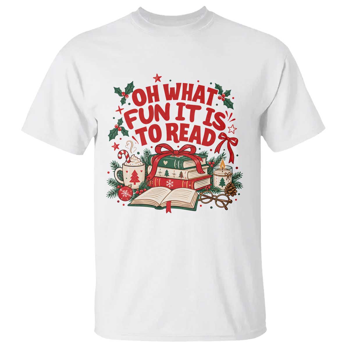 Book Lover Christmas Gift For Reader T Shirt Oh What Fun It Is To Read Cozy Holiday Reading Teacher