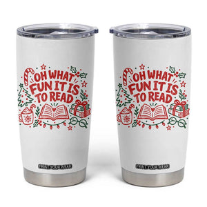 Book Lover Christmas Tumbler Cup Gift For Reader Teacher Oh What Fun It Is To Read Graphic