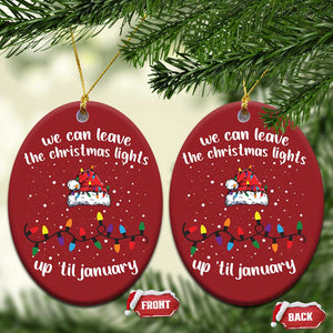 Funny Christmas Ornament We Can Leave The Christmas Lights Up 'Til January Merry Xmas Lights TS10 Oval Red Print Your Wear