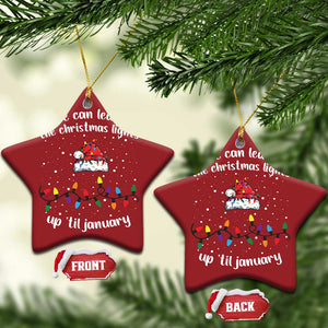 Funny Christmas Ornament We Can Leave The Christmas Lights Up 'Til January Merry Xmas Lights TS10 Star Red Print Your Wear