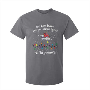 Funny Christmas T Shirt For Kid We Can Leave The Christmas Lights Up 'Til January Merry Xmas Lights TS10 Charcoal Print Your Wear