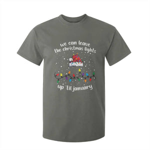 Funny Christmas T Shirt For Kid We Can Leave The Christmas Lights Up 'Til January Merry Xmas Lights TS10 Military Green Print Your Wear