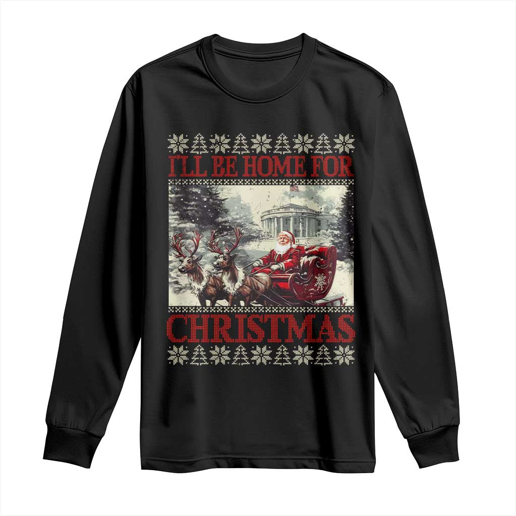 Funny Trump Christmas Long Sleeve Shirt I'll Be Home For Christmas Ugly Xmas Santa Trump Riding Sleigh TS10 Black Print Your Wear