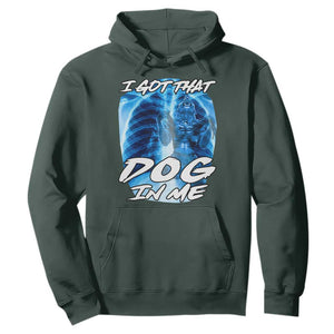 I Got That Dog In Me Wolf Alpha Hoodie Xray Werewolf TS10 Dark Forest Green Print Your Wear