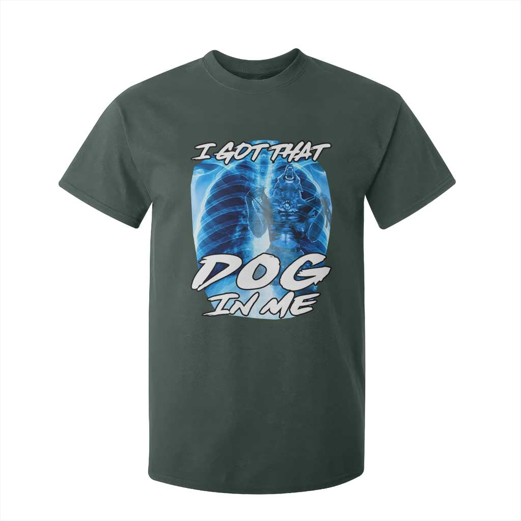 I Got That Dog In Me Wolf Alpha T Shirt For Kid Xray Werewolf TS10 Dark Forest Green Print Your Wear