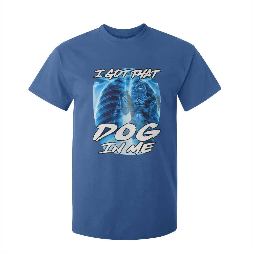 I Got That Dog In Me Wolf Alpha T Shirt For Kid Xray Werewolf TS10 Royal Blue Print Your Wear