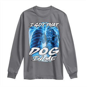 I Got That Dog In Me Wolf Alpha Long Sleeve Shirt Xray Werewolf TS10 Charcoal Print Your Wear