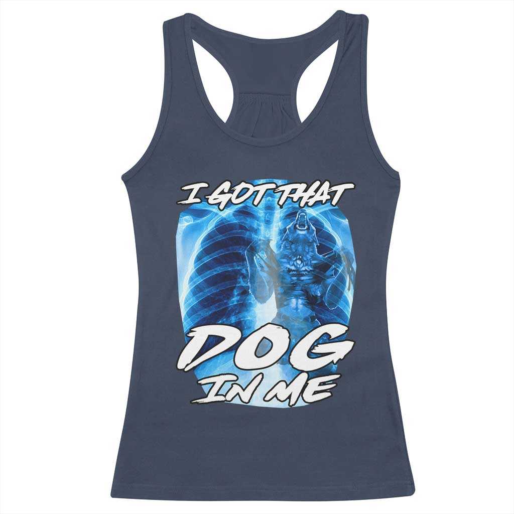 I Got That Dog In Me Wolf Alpha Racerback Tank Top Xray Werewolf TS10 Navy Print Your Wear