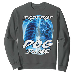 I Got That Dog In Me Wolf Alpha Sweatshirt Xray Werewolf TS10 Dark Heather Print Your Wear