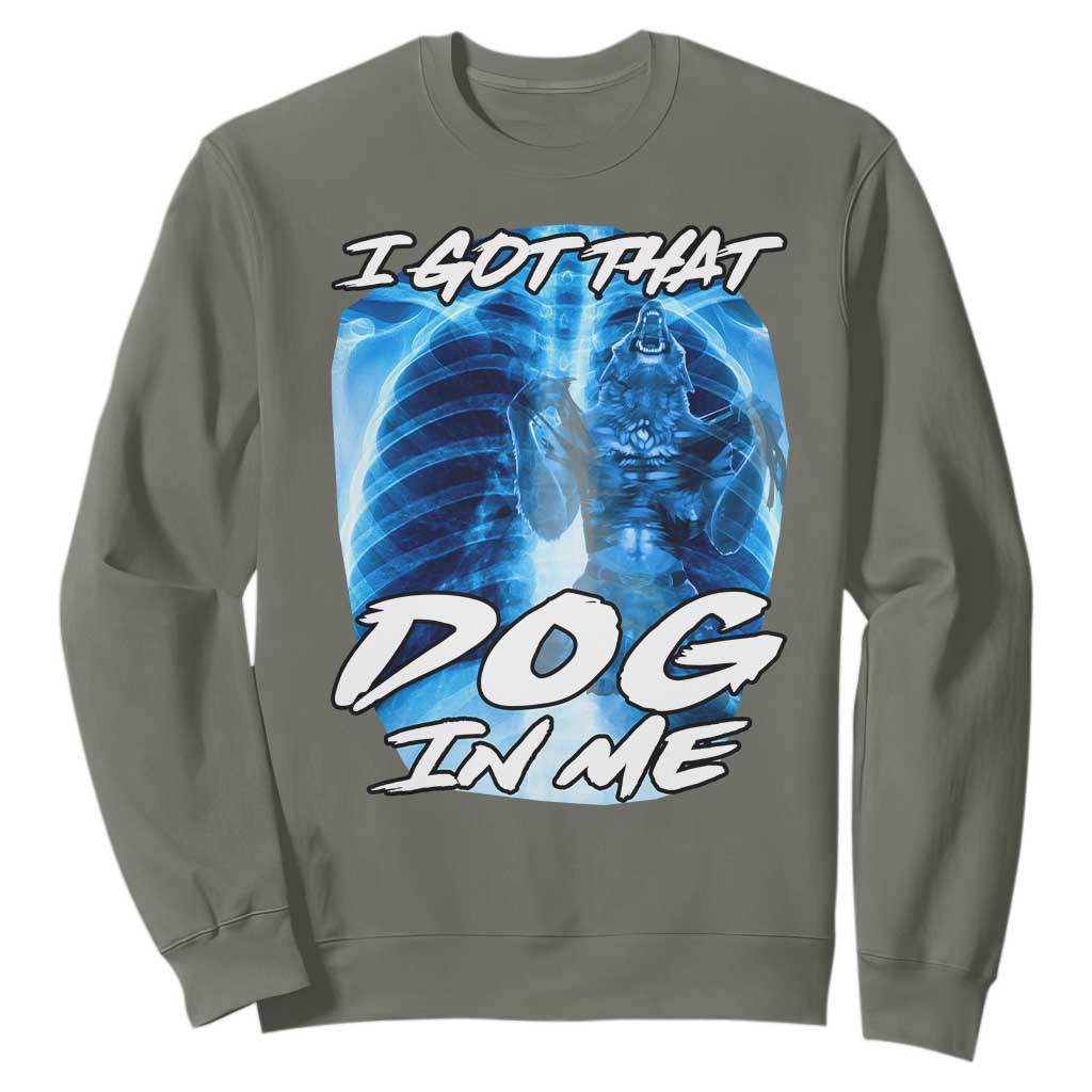 I Got That Dog In Me Wolf Alpha Sweatshirt Xray Werewolf TS10 Military Green Print Your Wear