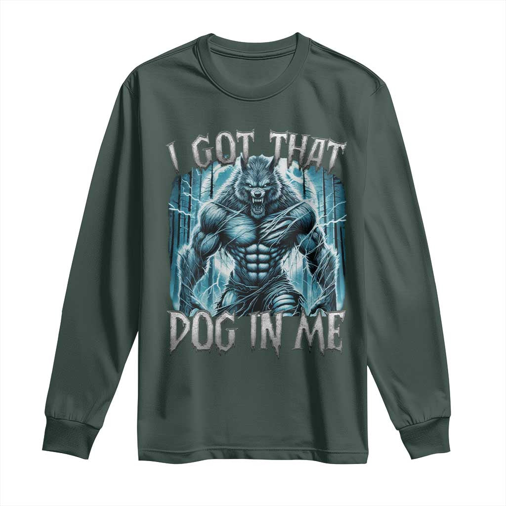 I Got That Dog In Me Wolf Alpha Long Sleeve Shirt TS10 Dark Forest Green Print Your Wear