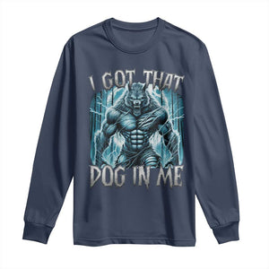 I Got That Dog In Me Wolf Alpha Long Sleeve Shirt TS10 Navy Print Your Wear