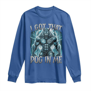 I Got That Dog In Me Wolf Alpha Long Sleeve Shirt TS10 Royal Blue Print Your Wear