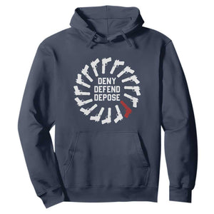 Deny Defend Depose Hoodie Meme Capitalism Revolution Morale Gun Lover TS10 Navy Print Your Wear