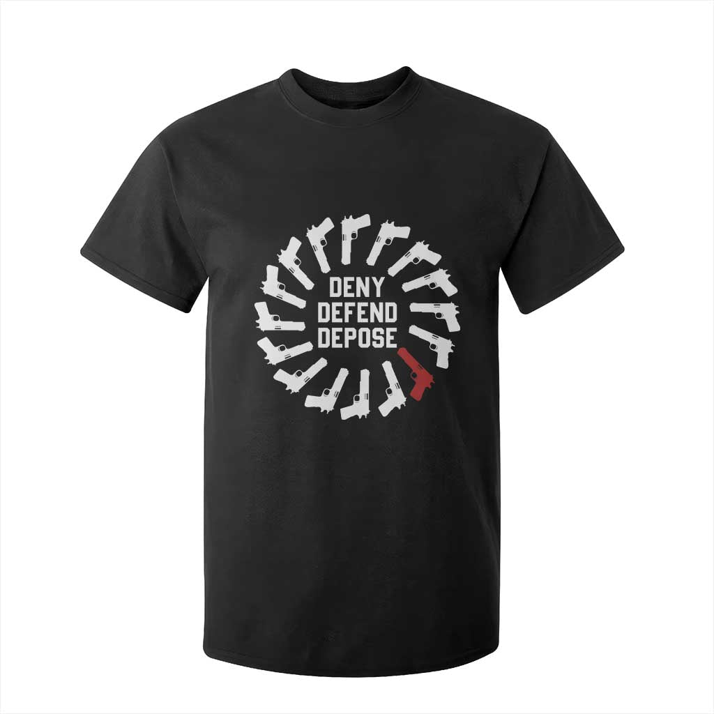 Deny Defend Depose T Shirt For Kid Meme Capitalism Revolution Morale Gun Lover TS10 Black Print Your Wear