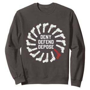 Deny Defend Depose Sweatshirt Meme Capitalism Revolution Morale Gun Lover TS10 Dark Chocolate Print Your Wear