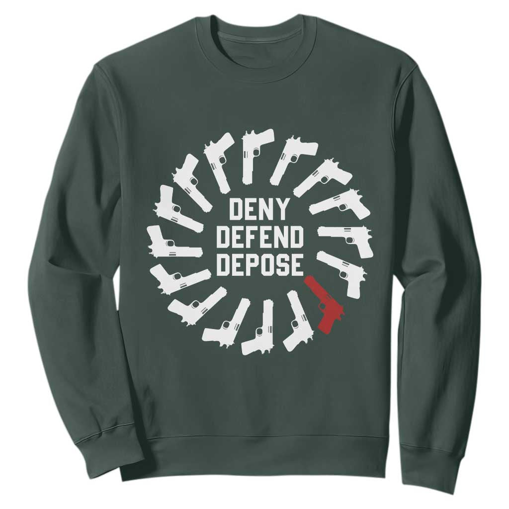 Deny Defend Depose Sweatshirt Meme Capitalism Revolution Morale Gun Lover TS10 Dark Forest Green Print Your Wear