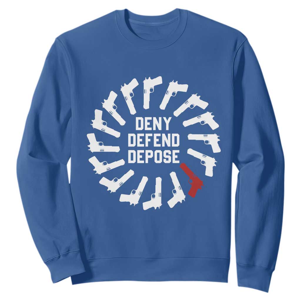 Deny Defend Depose Sweatshirt Meme Capitalism Revolution Morale Gun Lover TS10 Royal Blue Print Your Wear