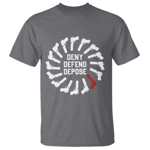 Deny Defend Depose T Shirt Meme Capitalism Revolution Morale Gun Lover TS10 Charcoal Print Your Wear