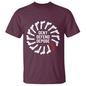 Deny Defend Depose T Shirt Meme Capitalism Revolution Morale Gun Lover TS10 Maroon Print Your Wear