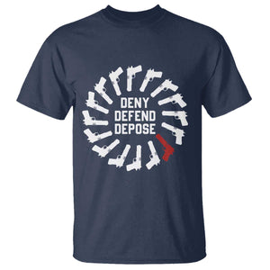 Deny Defend Depose T Shirt Meme Capitalism Revolution Morale Gun Lover TS10 Navy Print Your Wear