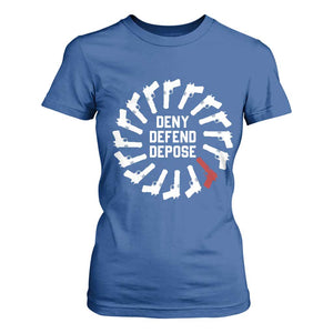 Deny Defend Depose T Shirt For Women Meme Capitalism Revolution Morale Gun Lover TS10 Royal Blue Print Your Wear