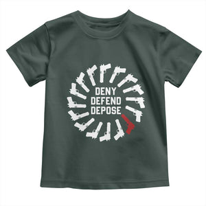 Deny Defend Depose Toddler T Shirt Meme Capitalism Revolution Morale Gun Lover TS10 Dark Forest Green Print Your Wear