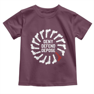 Deny Defend Depose Toddler T Shirt Meme Capitalism Revolution Morale Gun Lover TS10 Maroon Print Your Wear