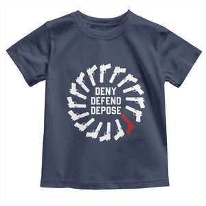 Deny Defend Depose Toddler T Shirt Meme Capitalism Revolution Morale Gun Lover TS10 Navy Print Your Wear